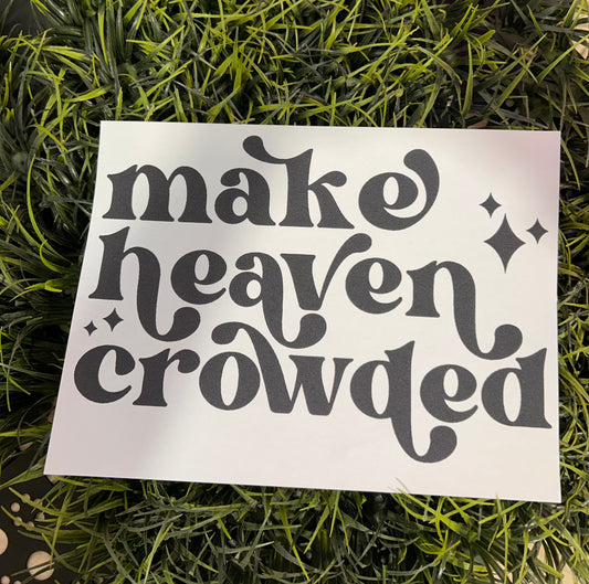 make heaven crowded